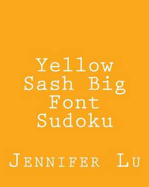 Yellow Sash Big Font Sudoku de Jennifer Lu