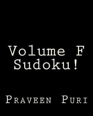 Volume F Sudoku! de Praveen Puri