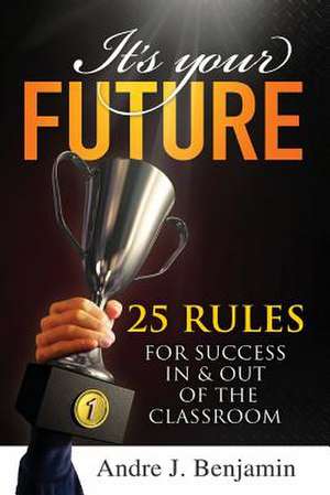 It's Your Future de Andre J. Benjamin
