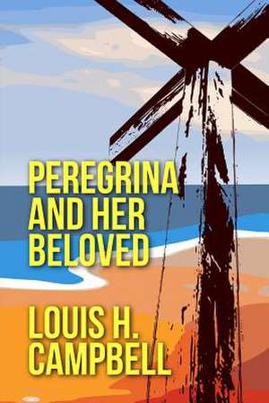 Peregrina and Her Beloved de Louis H. Campbell