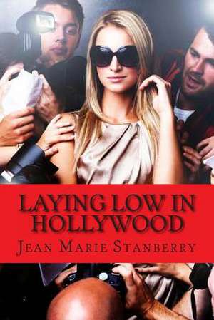 Laying Low in Hollywood de Jean Marie Stanberry