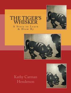 The Tiger's Whisker de Kathy Carman Henderson