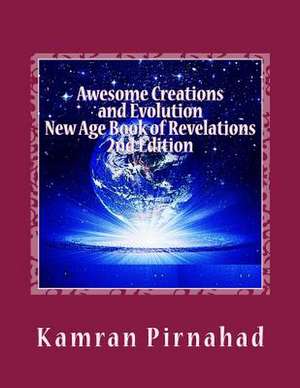 Awesome Creations and Evolution- 2nd Edition de Pirnahad, Kamran