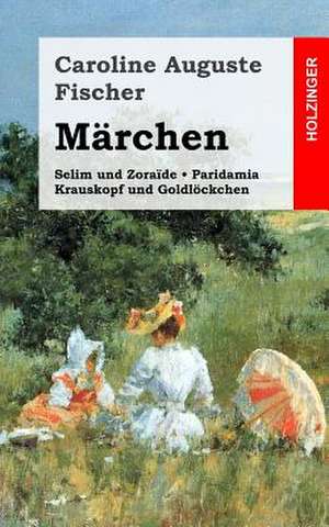 Marchen de Caroline Auguste Fischer