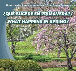 Que Sucede En Primavera?/What Happens in Spring? de Alex Appleby