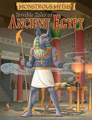 Terrible Tales of Ancient Egypt de Clare Hibbert