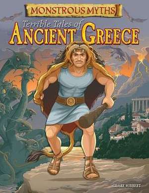 Terrible Tales of Ancient Greece de Clare Hibbert