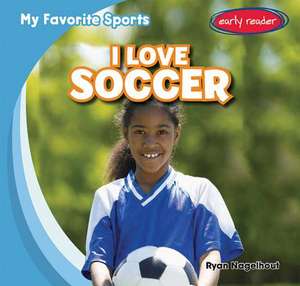 I Love Soccer de Ryan Nagelhout