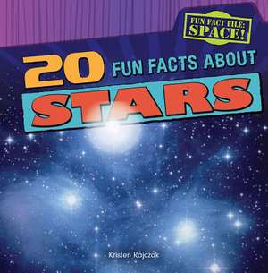 20 Fun Facts about Stars: Ein Schauspiel Mit Gesang de Kristen Rajczak