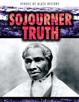 Sojourner Truth de Heather Moore Niver