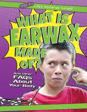 What Is Earwax Made Of? de Nelson, Kristen Rajczak