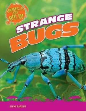 Strange Bugs de Steve Parker