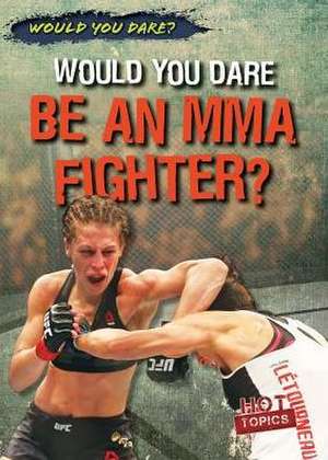 Would You Dare Be an Mma Fighter? de Robert Kennedy