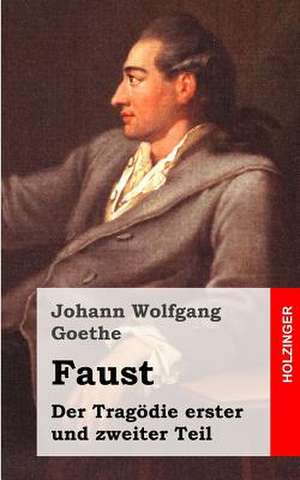 Faust. Eine Tragodie de Johann Wolfgang Goethe