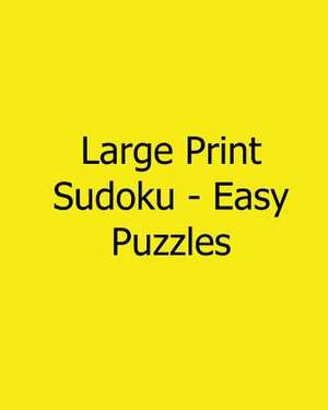 Large Print Sudoku - Easy Puzzles de Phillip Brown