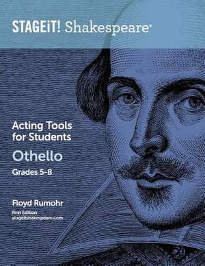 Stageit! Shakespeare Acting Tools for Students - Othello Grades 5-8 de Floyd Rumohr