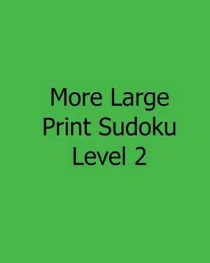 More Large Print Sudoku Level 2 de Colin Wright