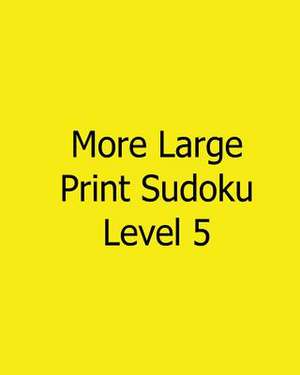 More Large Print Sudoku Level 5 de Colin Wright