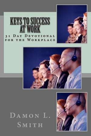 Keys to Success at Work de Smith, Damon L.