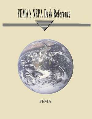 Fema's Nepa Desk Reference de Federal Emergency Management Agency