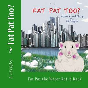 Fat Pat Too? de A. J. Crigler