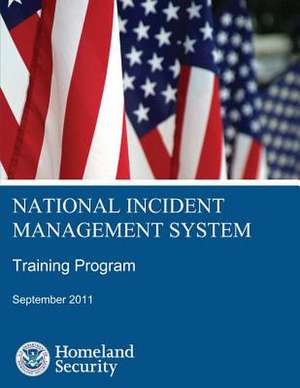 National Incident Management System Training Program de U. S. Department of Homeland Security