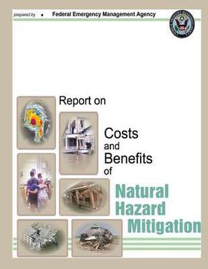 Report on Costs and Benefits of Natural Hazard Mitigation de Federal Emergency Management Agency