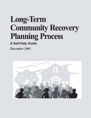 Long-Term Community Recovery Planning Process de U. S. Department of Homeland Security