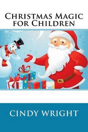 Christmas Magic for Children de Cindy Wright