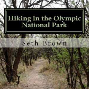 Hiking in the Olympic National Park de Seth Brown