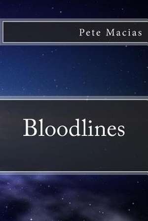 Bloodline de Pete Macias