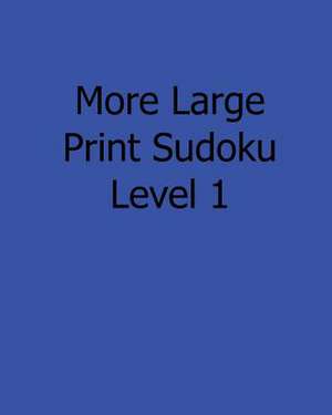 More Large Print Sudoku Level 2 de Sam Taylor