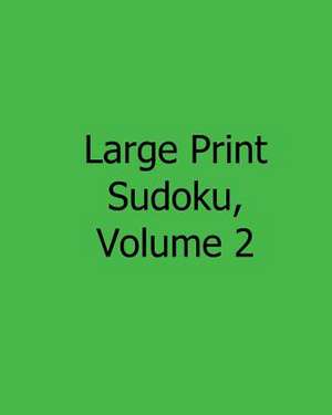 Large Print Sudoku, Volume 2 de Megan Stewart