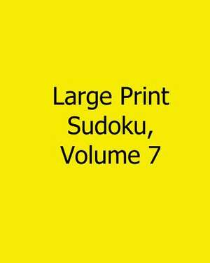 Large Print Sudoku, Volume 7 de Phillip Brown