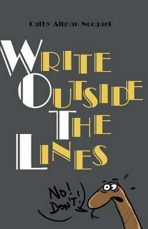 Write Outside the Lines de Cathy Altman Nocquet