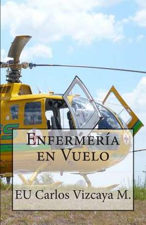 Enfermeria En Vuelo de Carlos Vizcaya M.