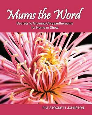 Mums the Word de Pat Stockett Johnston