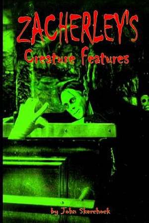 Zacherley's Creature Features de John Skerchock