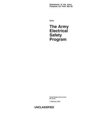 Department of the Army Pamphlet Da Pam 385-26 the Army Electrical Safety Program 1 February 2013 de United States Government Us Army