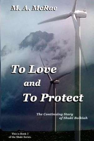 To Love and to Protect de M. a. McRae