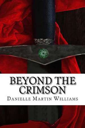 Beyond the Crimson de Danielle Martin Williams