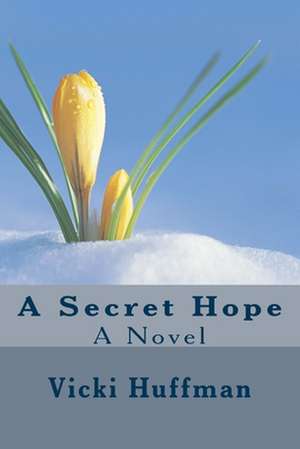 A Secret Hope de Vicki Huffman