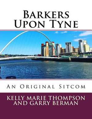 Barkers Upon Tyne de Kelly Marie Thompson