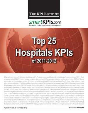 Top 25 Hospitals Kpis of 2011-2012 de The Kpi Institute