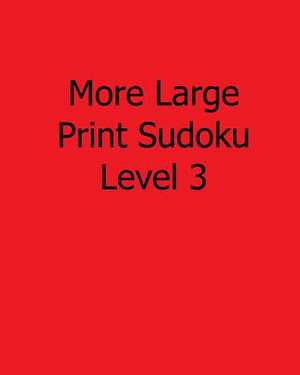 More Large Print Sudoku Level 3 de Sam Taylor