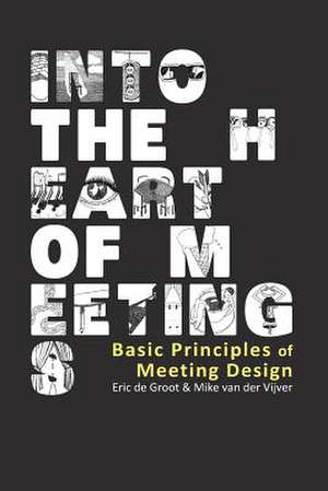 Into the Heart of Meetings de Mike Van Der Vijver