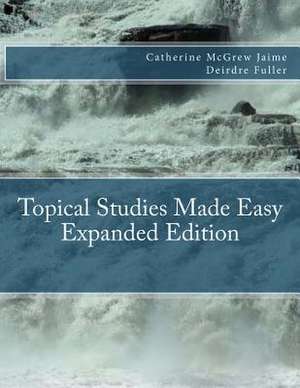 Topical Studies Made Easy Expanded Edition de Mrs Catherine McGrew Jaime