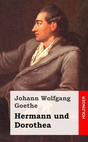 Hermann Und Dorothea de Johann Wolfgang Goethe