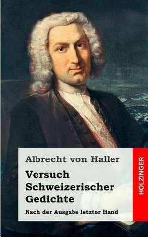 Versuch Schweizerischer Gedichte de Albrecht Von Haller