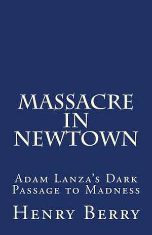 Massacre in Newtown de Henry Berry